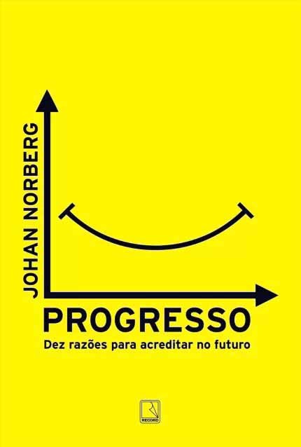 Resumo do Livro O Progresso – Dez Razões Para Acreditar no Futuro